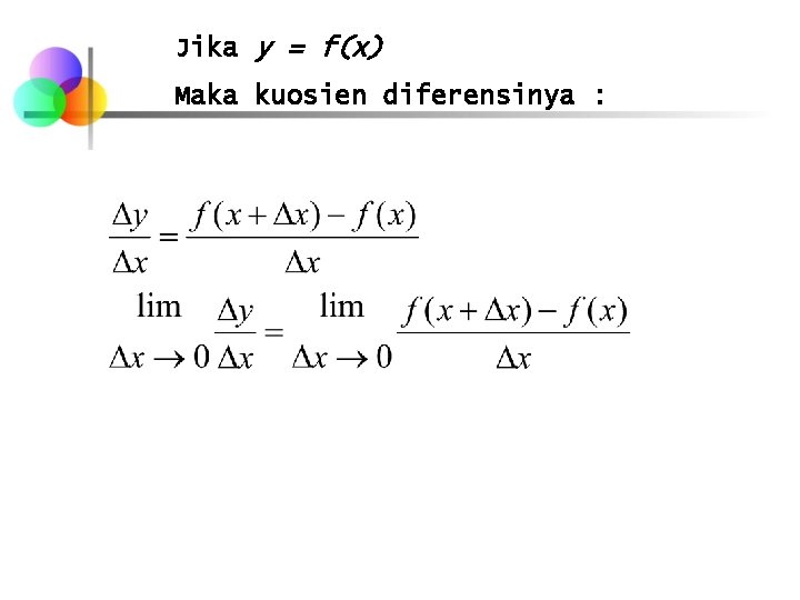 Jika y = f(x) Maka kuosien diferensinya : 