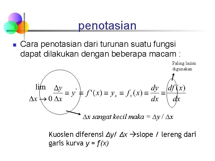 penotasian n Cara penotasian dari turunan suatu fungsi dapat dilakukan dengan beberapa macam :