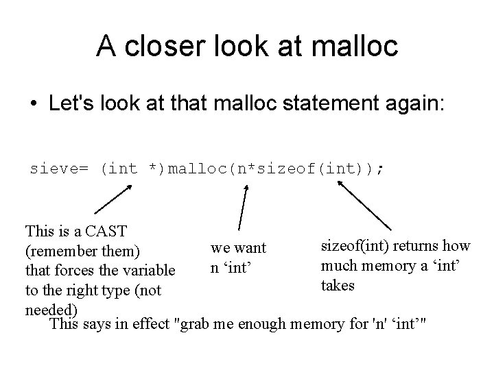 A closer look at malloc • Let's look at that malloc statement again: sieve=