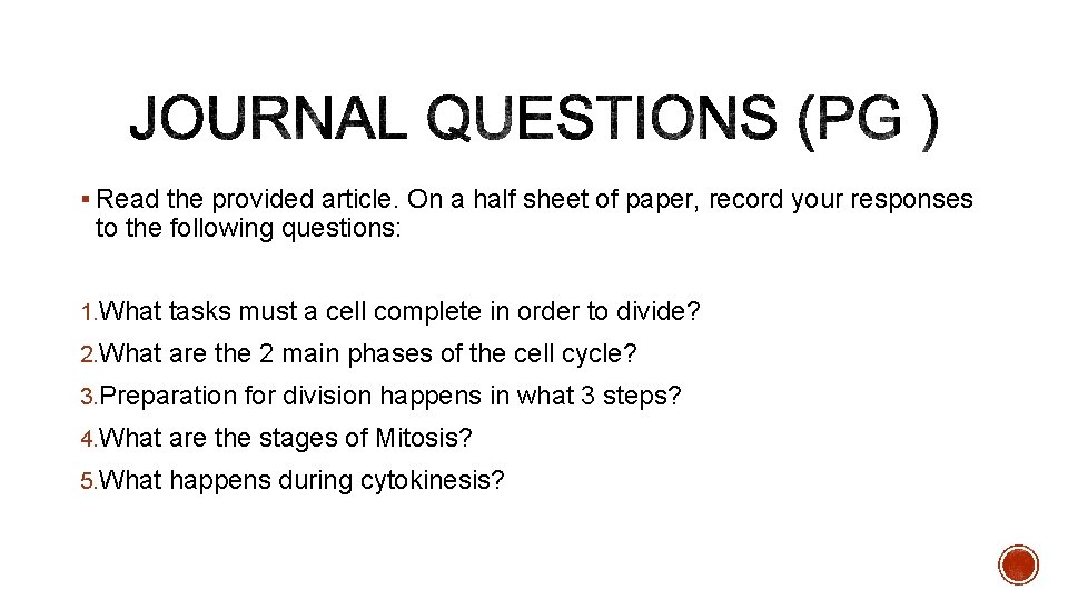 § Read the provided article. On a half sheet of paper, record your responses