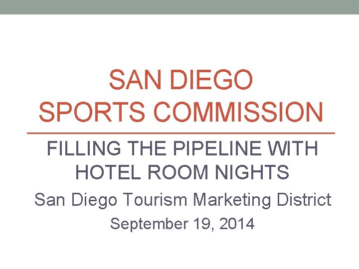 SAN DIEGO SPORTS COMMISSION FILLING THE PIPELINE WITH HOTEL ROOM NIGHTS San Diego Tourism