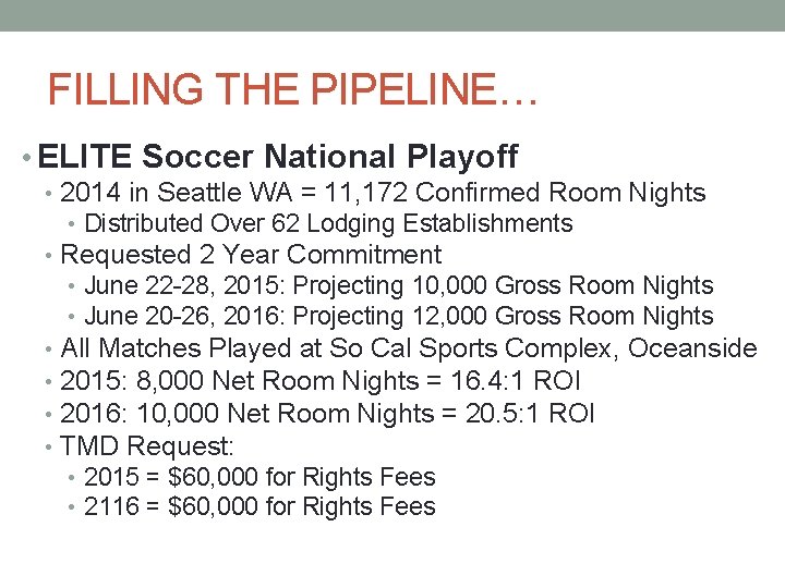 FILLING THE PIPELINE… • ELITE Soccer National Playoff • 2014 in Seattle WA =