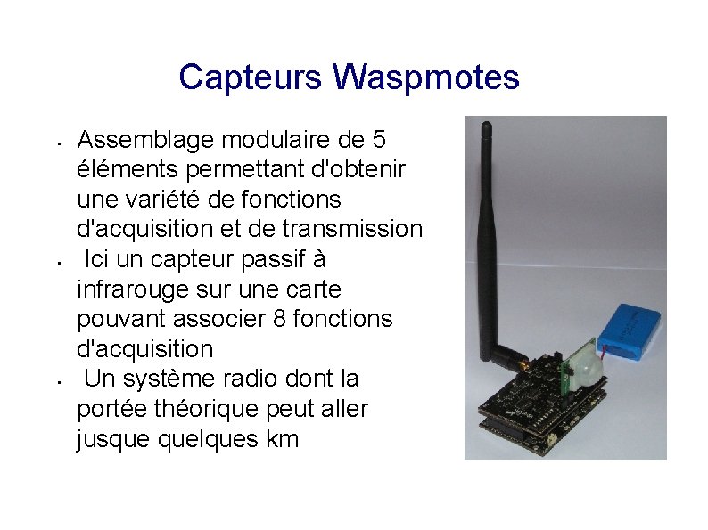 Capteurs Waspmotes • • • Assemblage modulaire de 5 éléments permettant d'obtenir une variété