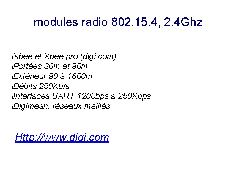 modules radio 802. 15. 4, 2. 4 Ghz Xbee et Xbee pro (digi. com)