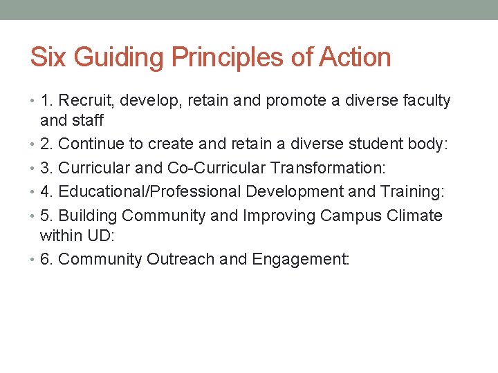 Six Guiding Principles of Action • 1. Recruit, develop, retain and promote a diverse