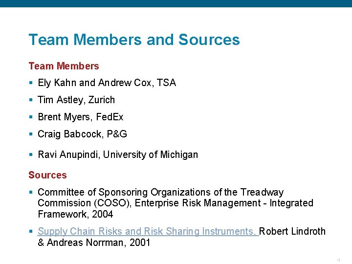 Team Members and Sources Team Members § Ely Kahn and Andrew Cox, TSA § Team Members and Sources Team Members § Ely Kahn and Andrew Cox, TSA §