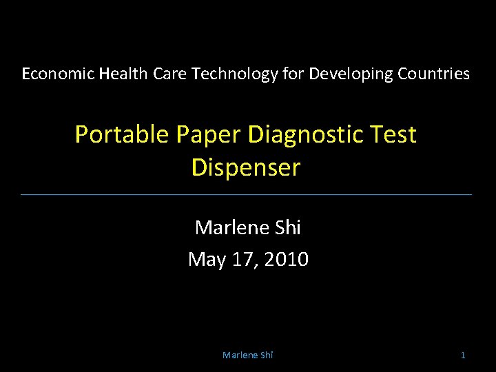 Economic Health Care Technology for Developing Countries Portable Paper Diagnostic Test Dispenser Marlene Shi