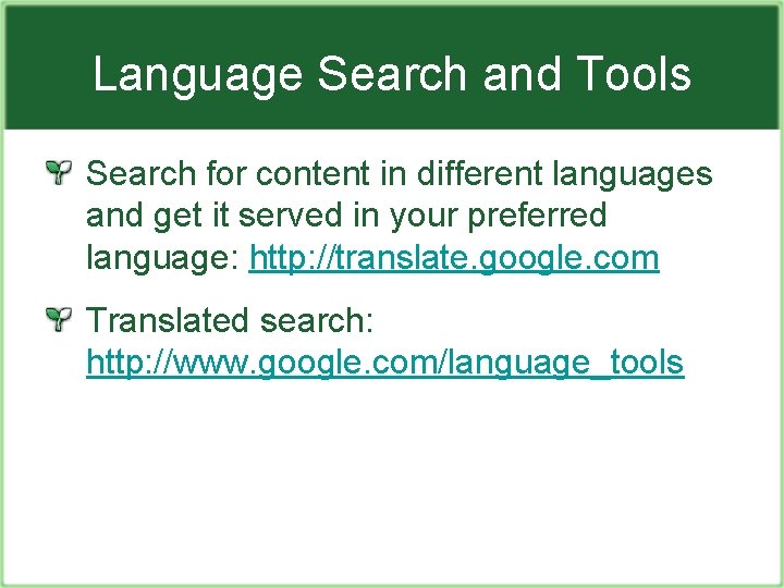 Language Search and Tools Search for content in different languages and get it served