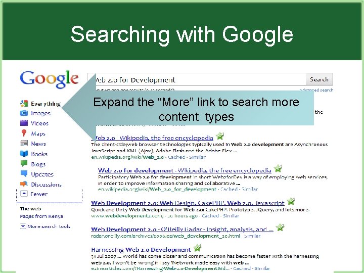 Searching with Google Expand the “More” link to search more content types 