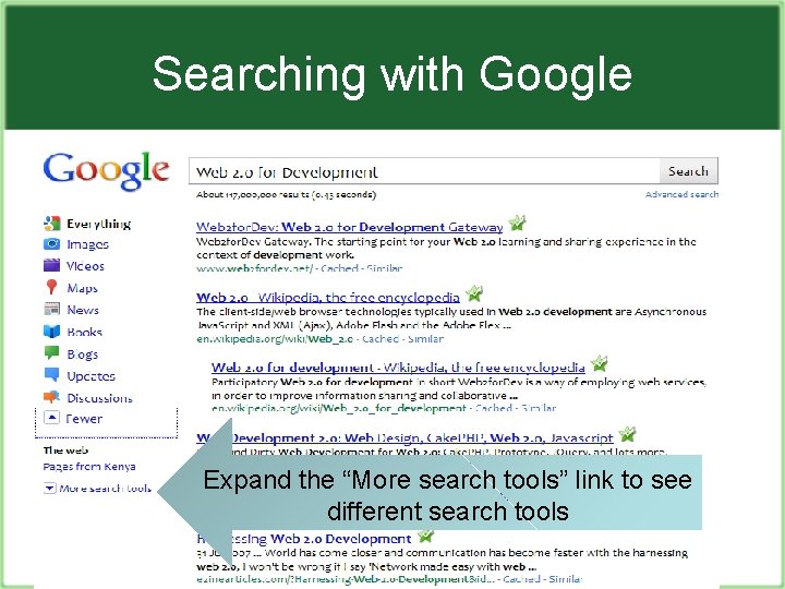 Searching with Google Expand the “More search tools” link to see different search tools