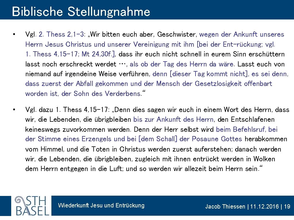 Biblische Stellungnahme • Vgl. 2. Thess 2, 1 -3: „Wir bitten euch aber, Geschwister,