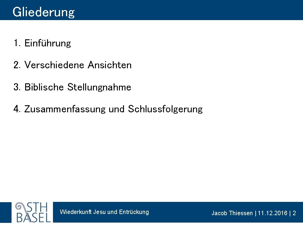 Gliederung 1. Einführung 2. Verschiedene Ansichten 3. Biblische Stellungnahme 4. Zusammenfassung und Schlussfolgerung Wiederkunft