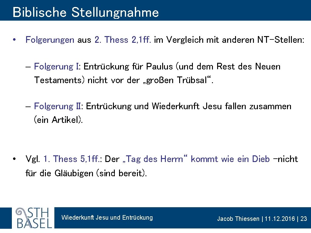 Biblische Stellungnahme • Folgerungen aus 2. Thess 2, 1 ff. im Vergleich mit anderen