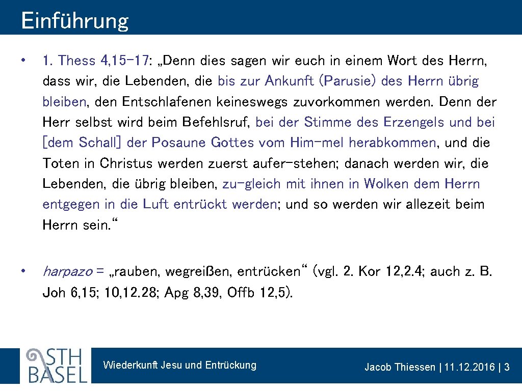 Einführung • 1. Thess 4, 15 -17: „Denn dies sagen wir euch in einem