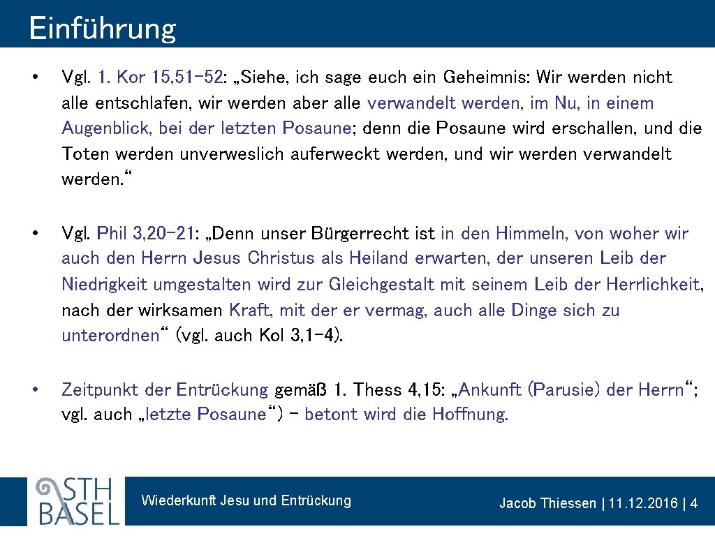 Einführung • Vgl. 1. Kor 15, 51 -52: „Siehe, ich sage euch ein Geheimnis:
