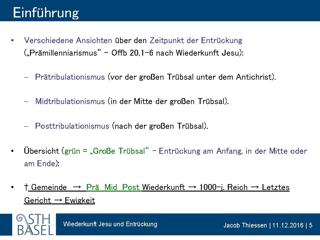 Einführung • Verschiedene Ansichten über den Zeitpunkt der Entrückung („Prämillenniarismus“ – Offb 20, 1