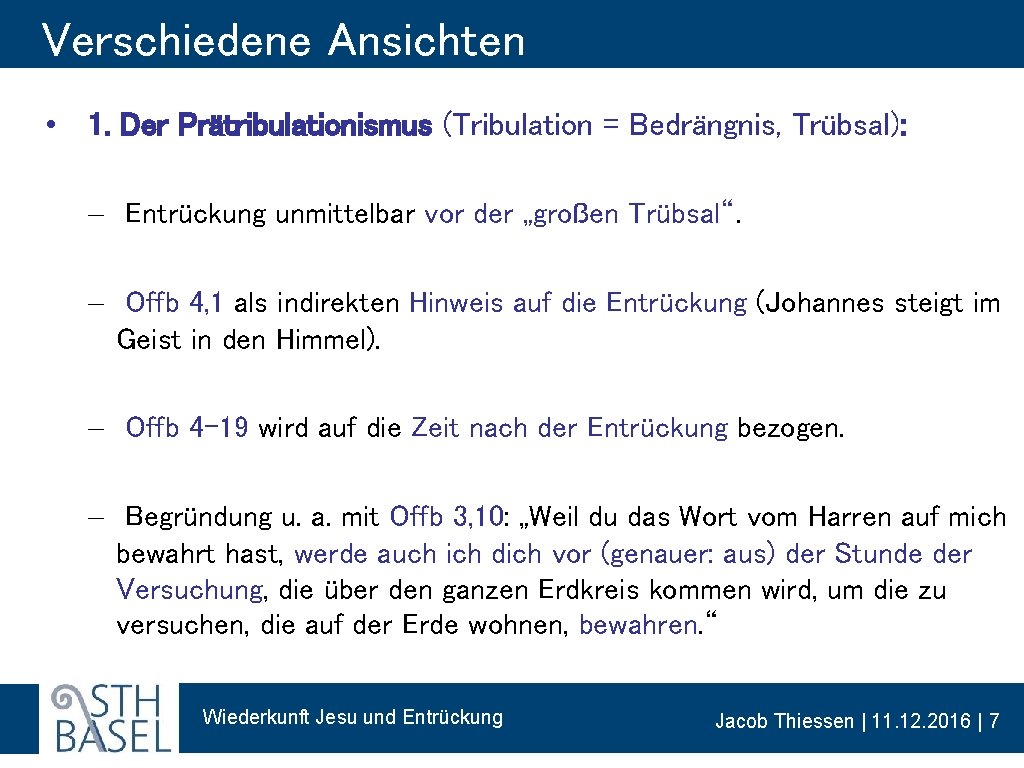 Verschiedene Ansichten • 1. Der Prätribulationismus (Tribulation = Bedrängnis, Trübsal): - Entrückung unmittelbar vor