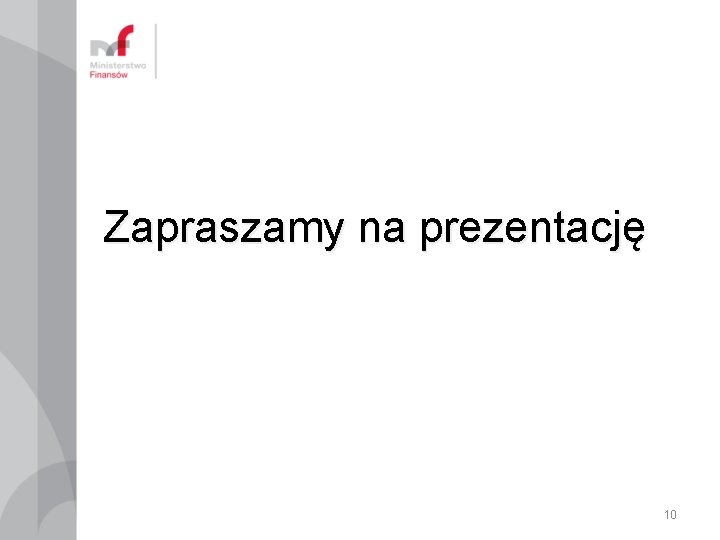 Zapraszamy na prezentację 10 