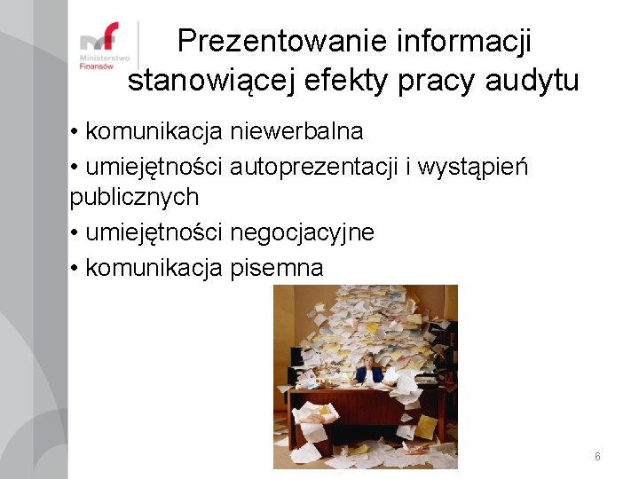 Prezentowanie informacji stanowiącej efekty pracy audytu • komunikacja niewerbalna • umiejętności autoprezentacji i wystąpień