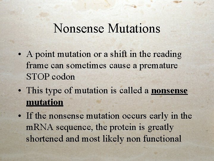 Nonsense Mutations • A point mutation or a shift in the reading frame can