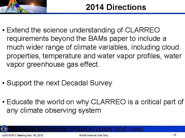 2014 Directions • Extend the science understanding of CLARREO requirements beyond the BAMs paper