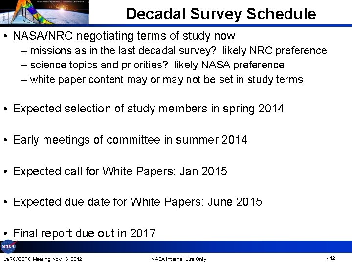 Decadal Survey Schedule • NASA/NRC negotiating terms of study now – missions as in