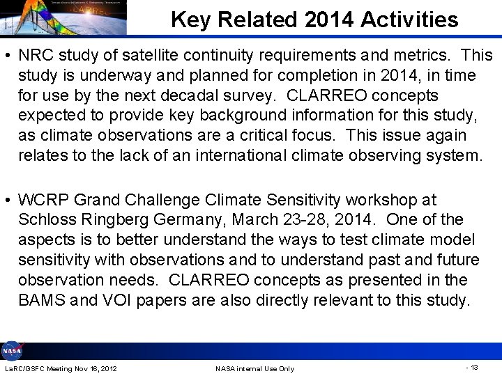 Key Related 2014 Activities • NRC study of satellite continuity requirements and metrics. This