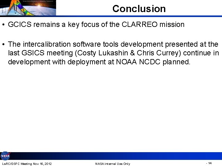 Conclusion • GCICS remains a key focus of the CLARREO mission • The intercalibration