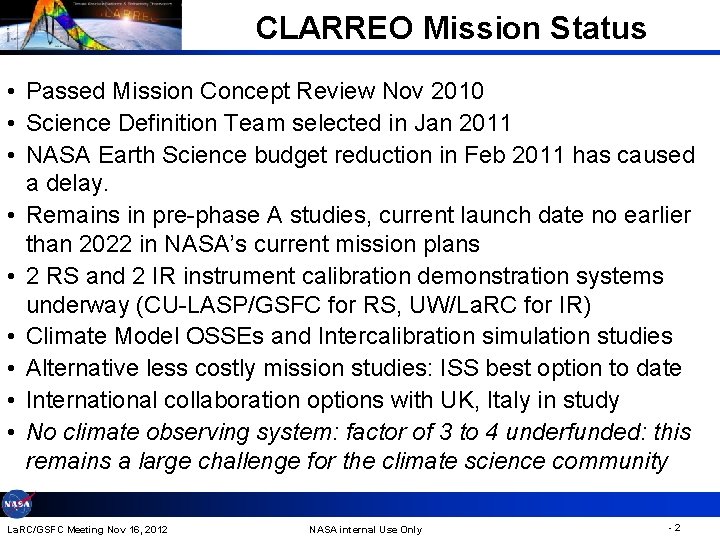 CLARREO Mission Status • Passed Mission Concept Review Nov 2010 • Science Definition Team