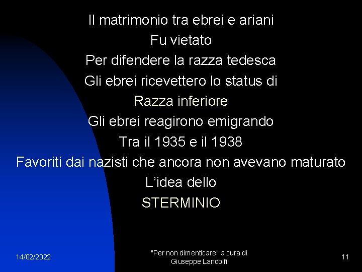 Il matrimonio tra ebrei e ariani Fu vietato Per difendere la razza tedesca Gli