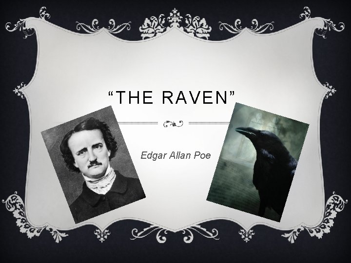 “THE RAVEN” Edgar Allan Poe 