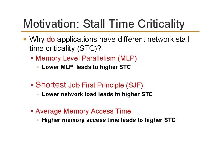 Motivation: Stall Time Criticality Why do applications have different network stall time criticality (STC)?