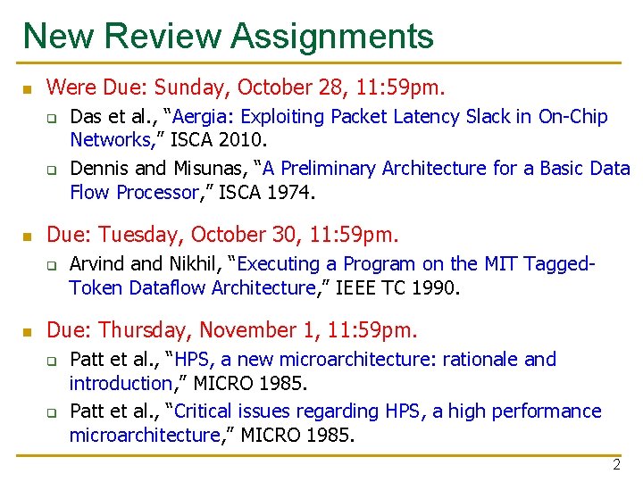 New Review Assignments Were Due: Sunday, October 28, 11: 59 pm. q q Due: