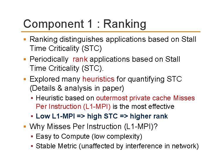 Component 1 : Ranking distinguishes applications based on Stall Time Criticality (STC) Periodically rank