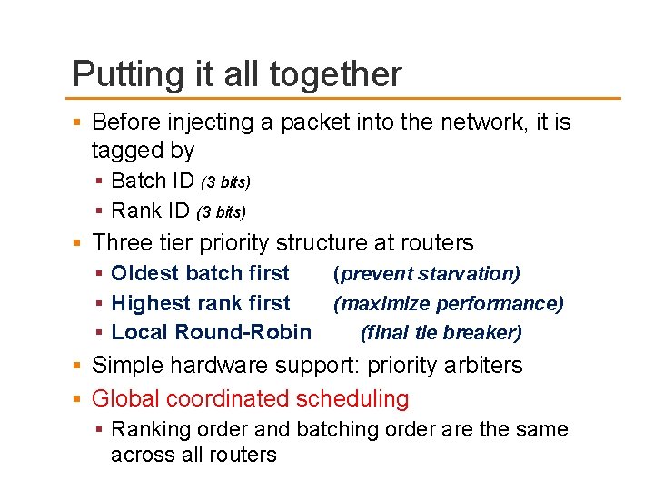 Putting it all together Before injecting a packet into the network, it is tagged