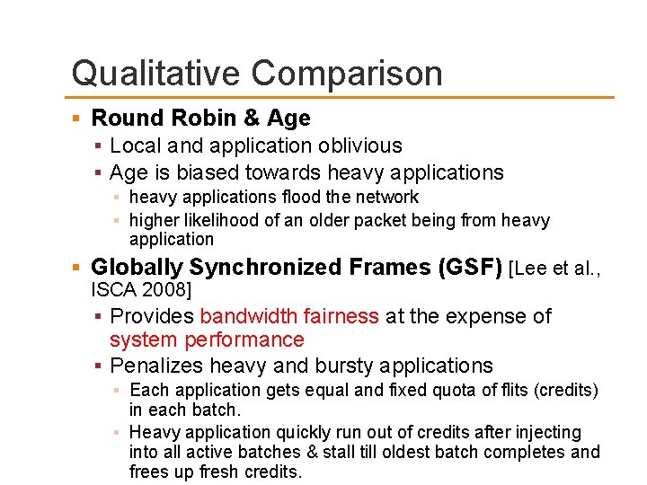 Qualitative Comparison Round Robin & Age Local and application oblivious Age is biased towards