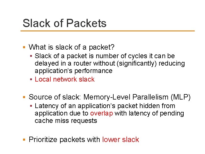 Slack of Packets What is slack of a packet? Slack of a packet is