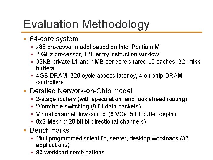 Evaluation Methodology 64 -core system x 86 processor model based on Intel Pentium M