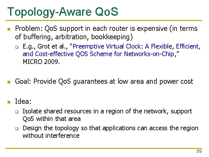 Topology-Aware Qo. S Problem: Qo. S support in each router is expensive (in terms