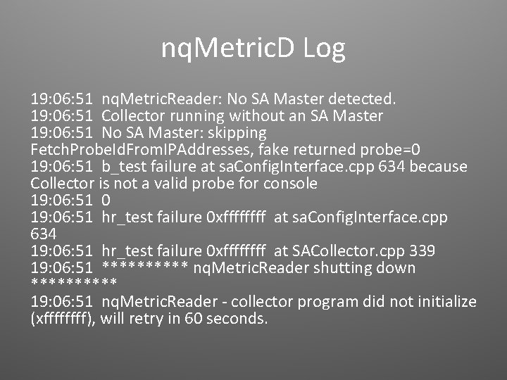 nq. Metric. D Log 19: 06: 51 nq. Metric. Reader: No SA Master detected.