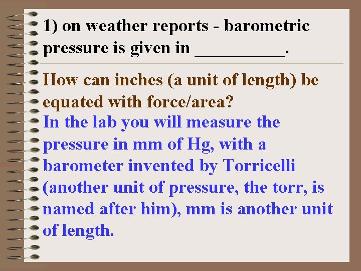 1) on weather reports - barometric pressure is given in _____. How can inches