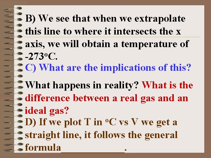 B) We see that when we extrapolate this line to where it intersects the