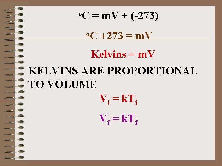 o. C = m. V + (-273) o. C +273 = m. V Kelvins