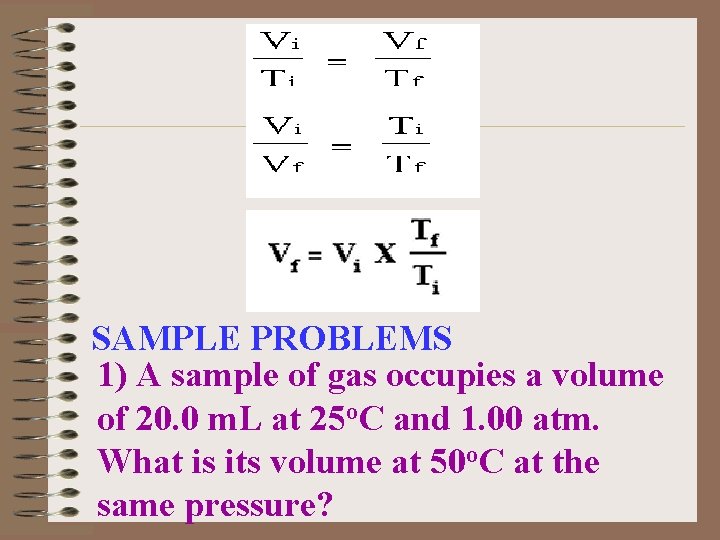SAMPLE PROBLEMS 1) A sample of gas occupies a volume of 20. 0 m.