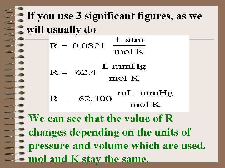 If you use 3 significant figures, as we will usually do We can see