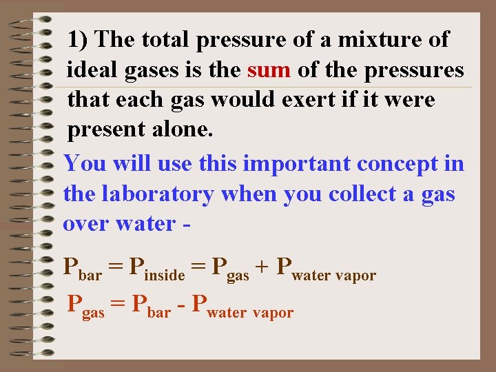 1) The total pressure of a mixture of ideal gases is the sum of