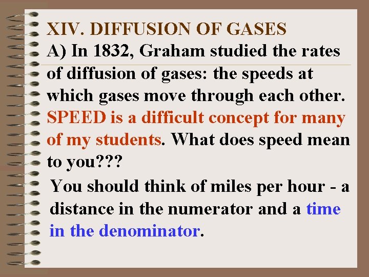 XIV. DIFFUSION OF GASES A) In 1832, Graham studied the rates of diffusion of