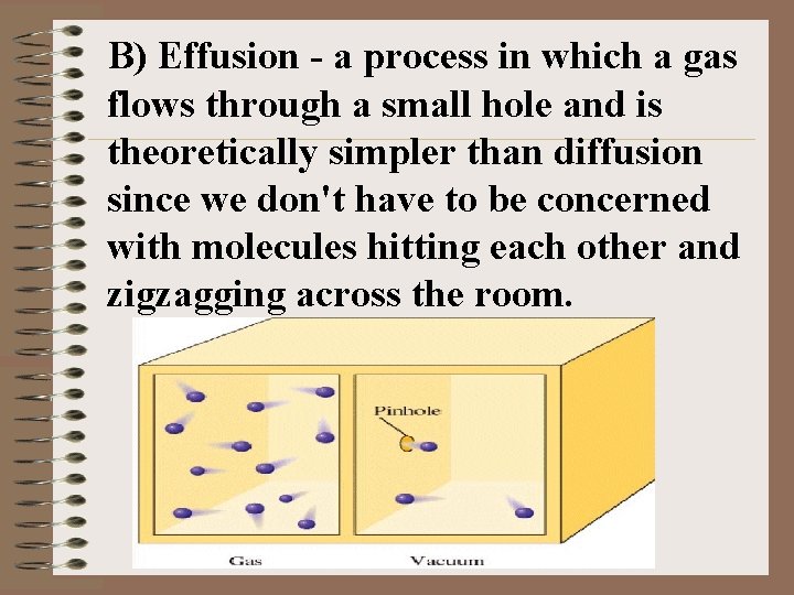 B) Effusion - a process in which a gas flows through a small hole