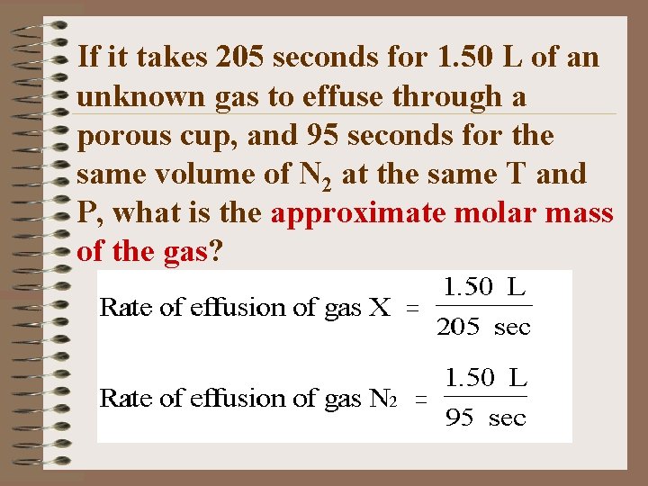 If it takes 205 seconds for 1. 50 L of an unknown gas to