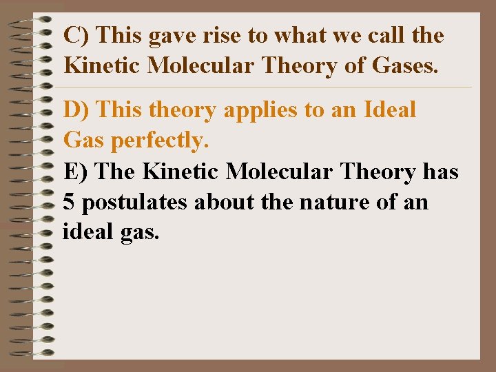 C) This gave rise to what we call the Kinetic Molecular Theory of Gases.